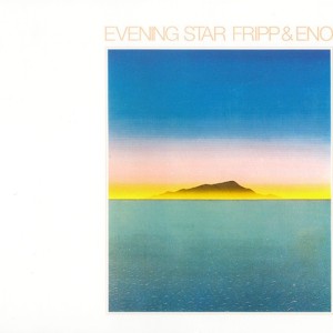 FRIPP & ENO - EVENING STAR