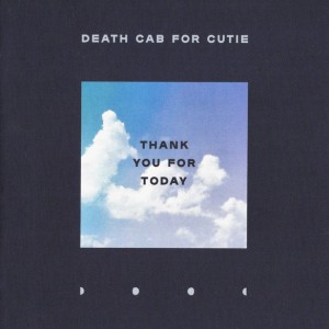 DEATH CAB FOR CUTIE - THANK YOU FOR TODAY