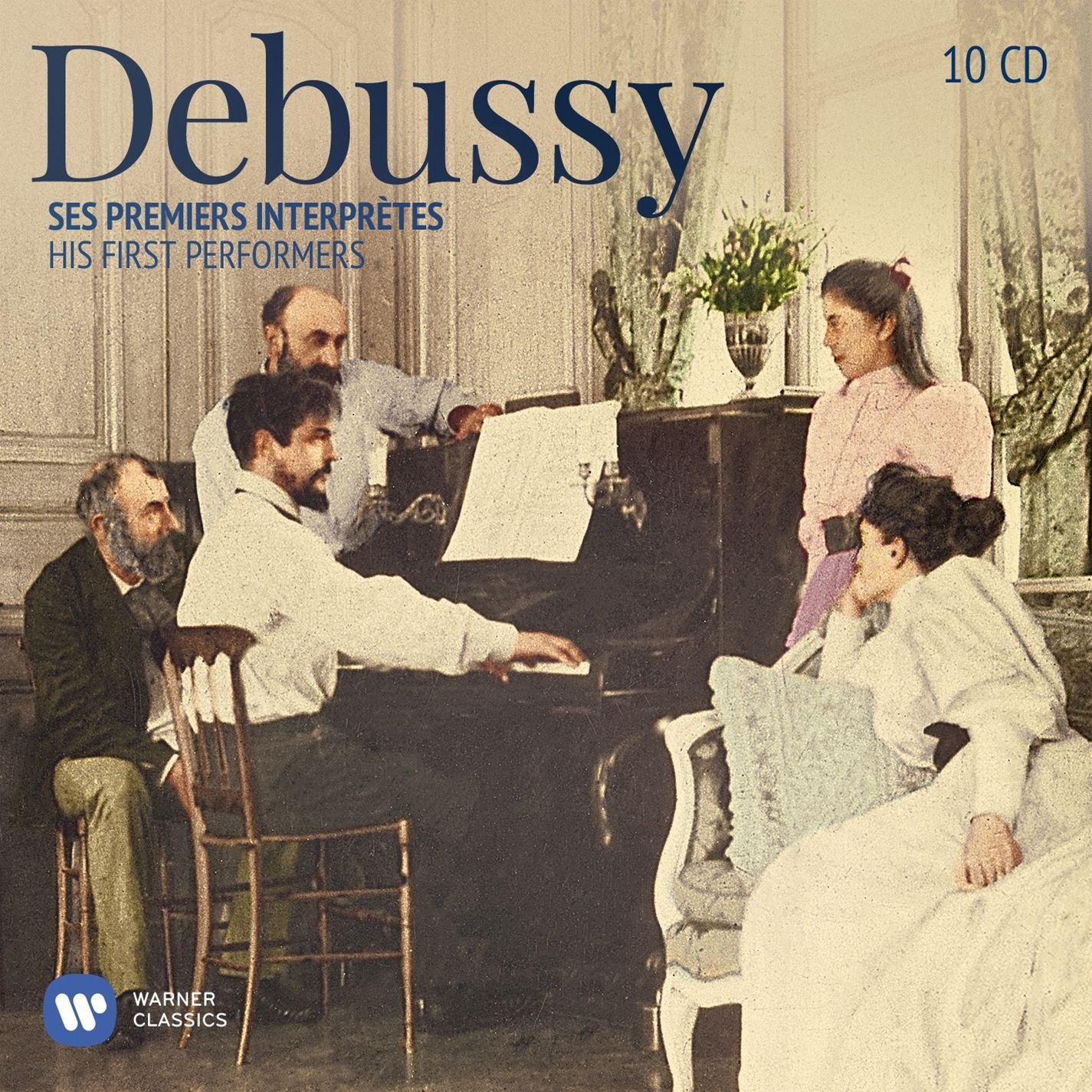 CLAUDE DEBUSSY - HIS FIRST PERFORMERS - SES PREMIERS INTERPRETES