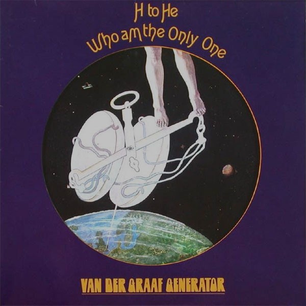 VAN DER GRAAF GENERATOR – H TO HE WHO AM THE ONLY ONE