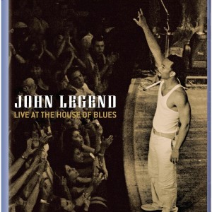 JOHN LEGEND - LIVE AT THE HOUSE OF BLUES