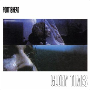 PORTISHEAD - GLORY TIME