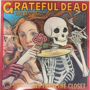 GRATEFUL DEAD - THE BEST OF THE GRATEFUL DEAD - SKELETONS FROM THE CLOSET