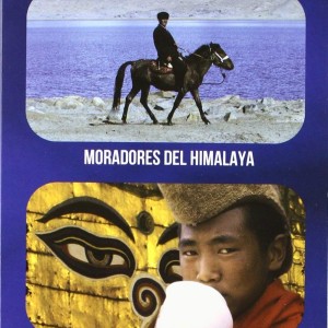 MORADORES  DEL HIMALAYA - REINOS DEL HIMALAYA