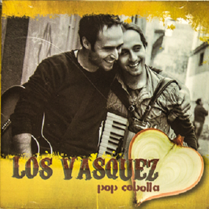LOS VASQUEZ - CONTIGO POP Y CEBOLLA