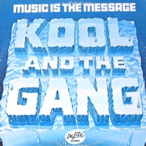 KOOL AND THE GANG - MUSIC IS THE MESSAGE