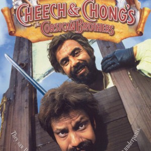 CHEECH & CHONGS THE CORSICAN BROTHERS
