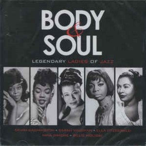 BODY AND SOUL - LEGENDARY LADIES OF JAZZ - VARIOS ARTISTAS