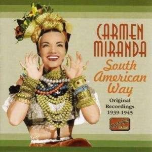 CARMEN MIRANDA - SOUTH AMERICAN WAY