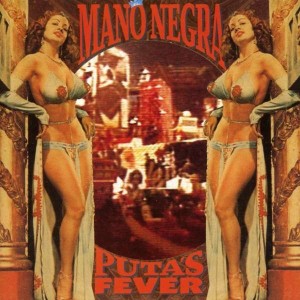 MANO NEGRA - PUTAS FEVER