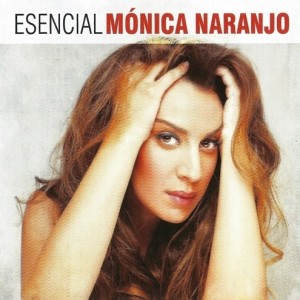 MONICA NARANJO - ESENCIAL MONICA NARANJO