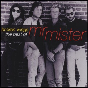 MR MISTER - BROKEN WINGS - THE BEST OF MR MISTER