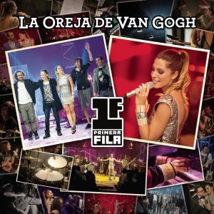 LA OREJA DE VAN GOGH - 1F - PRIMERA FILA