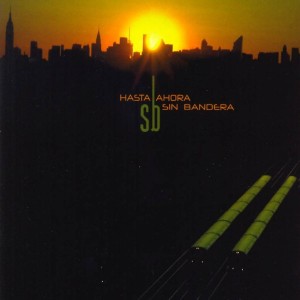 SIN BANDERA - HASTA AHORA