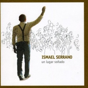 ISMAEL SERRANO - UN LUGAR SOÑADO