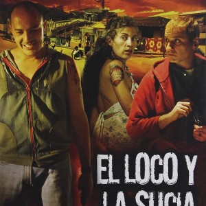EL LOCO Y LA SUCIA