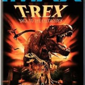 T-REX - BACK TO THE CRETACEOUS - IMAX