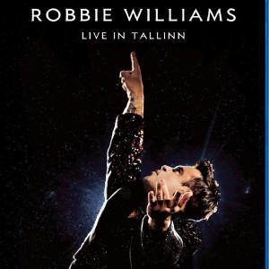 ROBBIE WILLIAMS - LIVE IN TALLINN