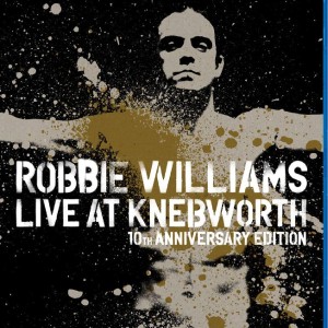 ROBBIE WILLIAMS - LIVE AT KNEBWORTH - 10th ANNIVERSARY EDITION