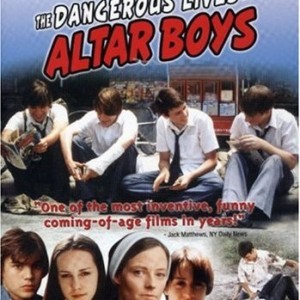 THE DANGEROUS LIVES OF ALTAR BOYS