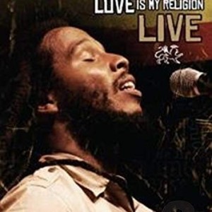 ZIGGY MARLEY - LOVE IS MY RELIGION LIVE