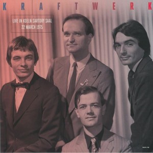 KRAFTWERK - LIVE IN KOELN SARTORY SAAL 22 MARCH 1975