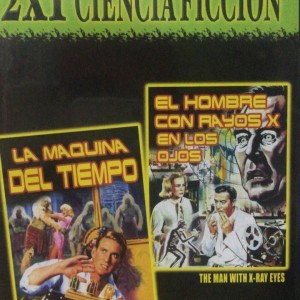 LA MAQUINA DEL TIEMPO / EL HOMBRE CON RAYOS X EN LOS OJOS