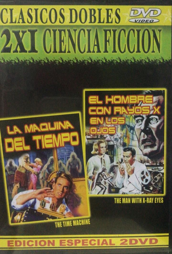 LA MAQUINA DEL TIEMPO / EL HOMBRE CON RAYOS X EN LOS OJOS
