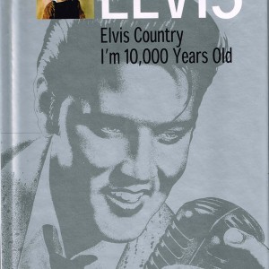 ELVIS PRESLEY - ELVIS COUNTRY I M 10000 YEARS OLD