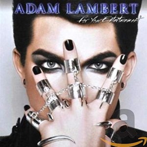 ADAM LAMBERT - FOR YOUR ENTERTAINMENT