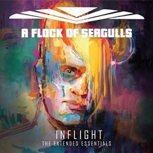 A FLOCK OF SEAGULLS - INFLIGHT - THE EXTENDED ESSENTIAL