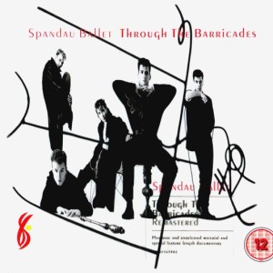 SPANDAU BALLET - THROUGH THE BARRICADES