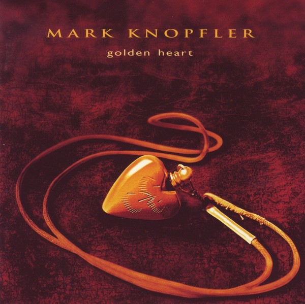 MARK KNOPFLER - GOLDEN HEART