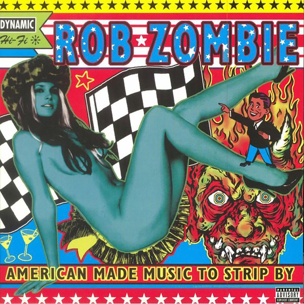 ROB ZOMBIE - AMERICAN MADE MUSIC TO STRIP BY