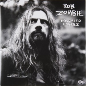 ROB ZOMBIE - EDUCATED HORSES