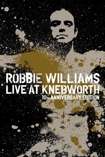 ROBBIE WILLIAMS - LIVE AT KNEBWORTH 10th ANNIVERSARY EDITION