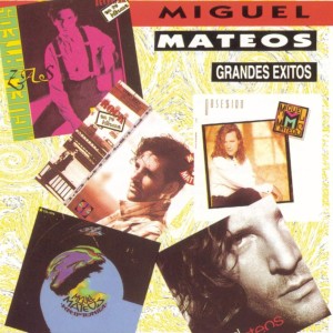 MIGUEL MATEOS - GRANDES EXITOS