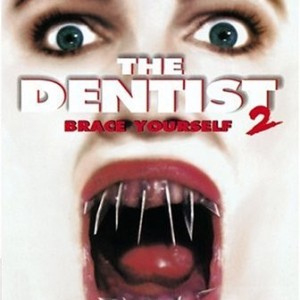 THE DENTIST 2 - BRACE YOURSELF