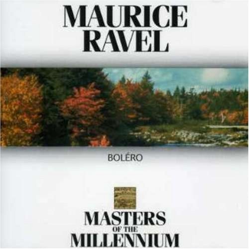 MAURICE RAVEL - BOLERO - MASTERS MILLENNIUM