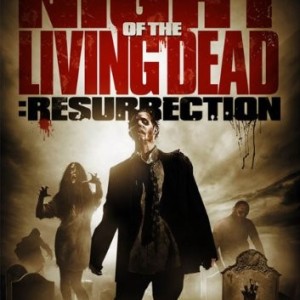 NIGHT THE LIVING DEAD - RESURRECTION