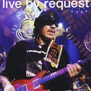 CARLOS SANTANA - LIVE BY REQUEST