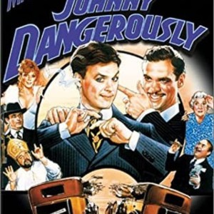 JOHNNY DANGEROUSLY