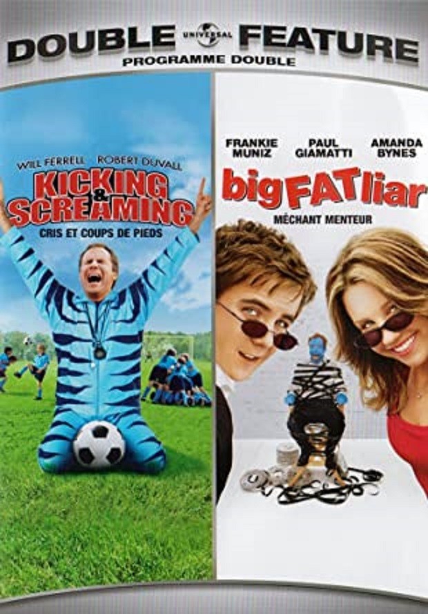 KICKING & SCREAMING / BIG FAT LIAR