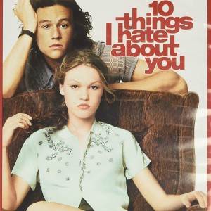 10 THINGS I HATE ABOUT YOU