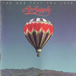 AIR SUPPLY - THE ONES THAT YOU LOVE
