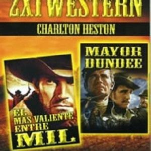 EL MAS VALIENTE ENTRE MIL / MAYOR DUNDEE