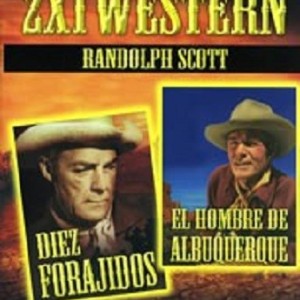 DIEZ FORAJIDOS / EL HOMBRE DE ALBUQUERQUE