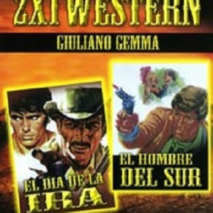 EL DIA DE LA IRA / EL HOMBRE DEL SUR