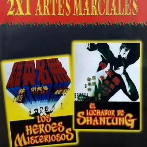 LOS HEROES MISTERIOSOS / EL LUCHADOR DE SHANTUNG