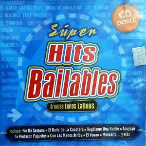 SUPER HITS BAILABLES - GRANDES EXITOS LATINOS